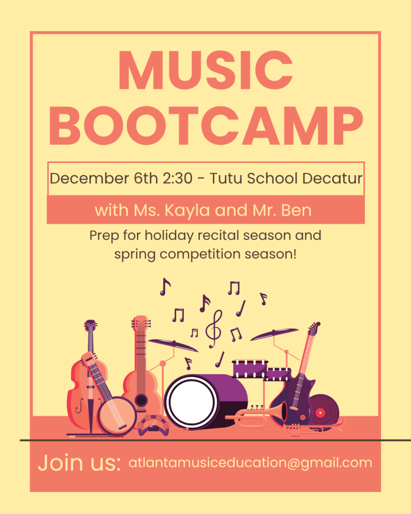 Music Bootcamp flyer: December 6th at 2:30 PM, Tutu School Decatur, with Ms. Kayla and Mr. Ben. Join us: atlantamusiceducation@gmail.com